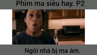 Phim ma siêu hay ngôi nhà bị ma ám phần 2