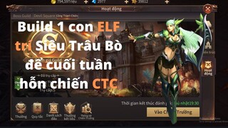 ELF Trí | Build 1 con Elf siêu lực lưỡng để cuối tuần quậy CTC