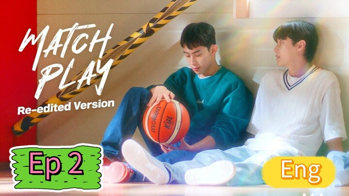 [Eng]Match.Play.Re-Edited.Ep 2