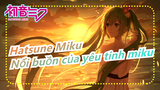 Hatsune Miku|[Video mượt] Nổi buồn của yêu tinh miku_ Undefined