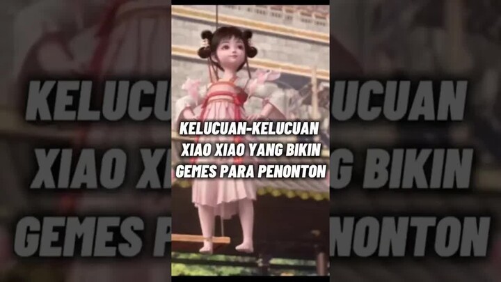 Menurut Kalian Xiao Xiao Lucu tidak？？