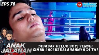 DIBABAK BELUR BOY! SENSEI SIMAK LAGI KEKALAHANNYA DI TV! - ANAK JALANAN EPS 78