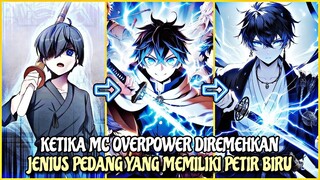 MC OVERPOWER YANG DIREMEHKAN❗JENIUS PEDANG YANG MEMPUNYAI PETIR BIRU - Alur Cerita Manhua 🔥