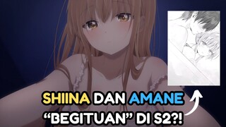SHIINA DAN AMANE "TIDUR BARENG" DI SEASON 2?!