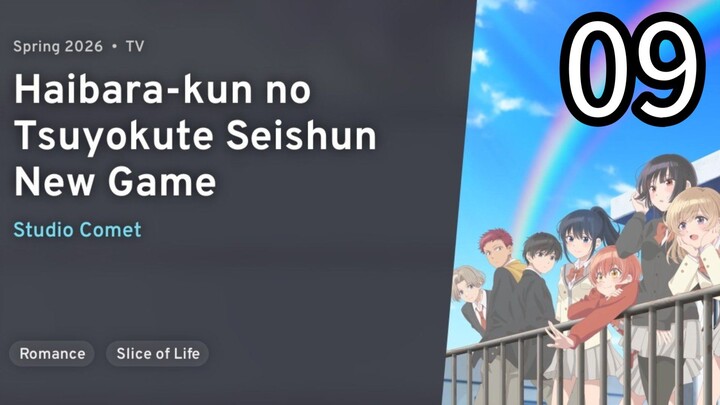 EP 09 Haibara's Teenage New Game+ | Haibara-kun no Tsuyokute Seishun New Game