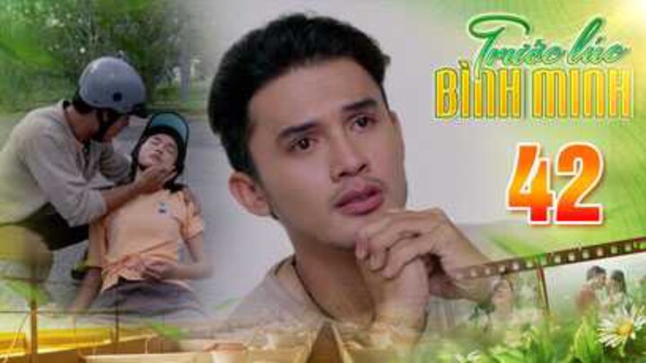 TRƯỚC LÚC BÌNH MINH Tập 42 | Phim truyện Việt Nam đặc sắc nhất 2025 | Phim tình cảm Việt Nam THVL