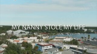 The Nanny has Stolen her Life/ Full Story