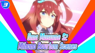 [Uma Musume Season 2] Mihono Bourbon Appearances Compilation (Updated to EP 13)_H3