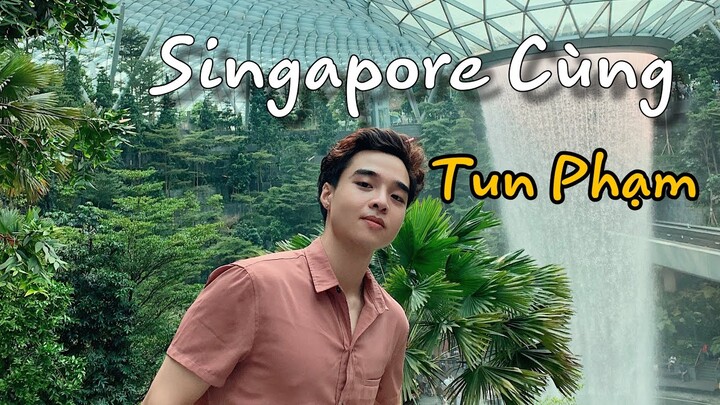 Du lịch Singapore cùng Tun Phạm siêu vui ( Ep.1) // Tun Phạm