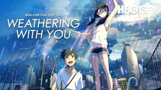 [2019] Đứa Con Của Thời Tiết - Weathering With You (VietSub)