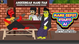 MANG CEPOT NYANYI AI