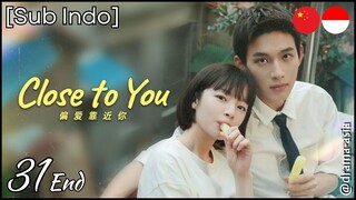 [Sub Indo] Close to You – Eps. 31 End (2025)