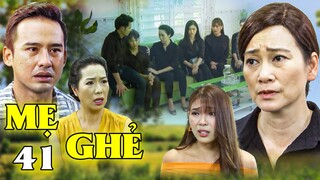 Mẹ Ghẻ - Tập 41 | Bố Vợ Đại Gia Phá Sản Qua Đời để Lại ChoTuyết Tham Lam Khoản Nợ Khổng Lồ