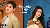 Fireworks Of My Heart Ep 10 (English Sub) 2023