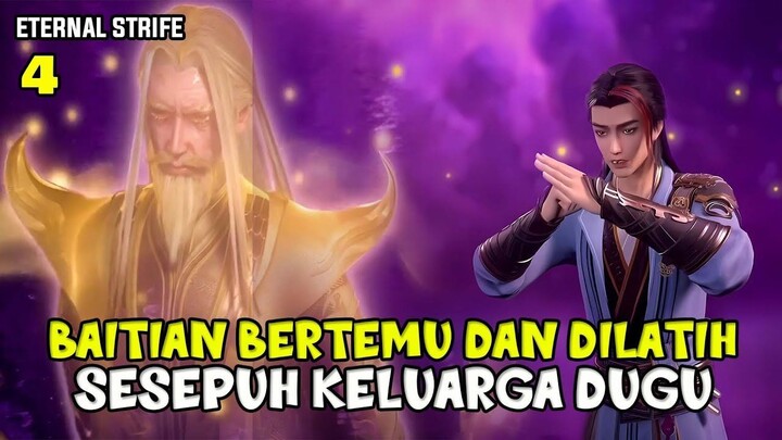 BAITIAN DILATIH OLEH SESEPUH KELUARGA DUGU - ALUR CERITA ETERNAL STRIFE #4