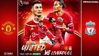 NHẬN ĐỊNH BÓNG ĐÁ | MU vs Liverpool (22h30 ngày 24/10). K+ trực tiếp bóng đá giải Ngoại hạng Anh