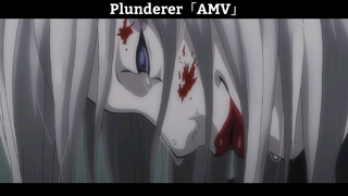 Plunderer「AMV」