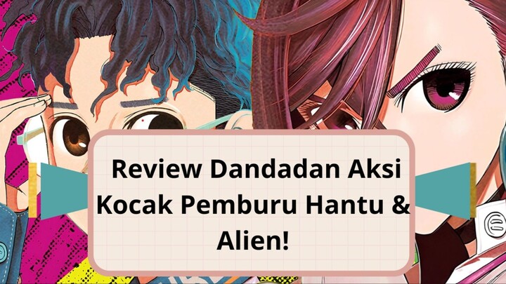 Review Dandadan: Aksi kocak pemburu hantu dan alien!