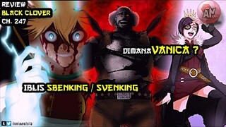 Dimana Vanica ?| Black Clover 247 | Iblis Sbenking / Svenking