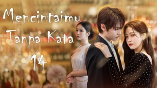 【INDO SUB】EP 14丨Mencintaimu Tanpa Kata丨Love You Self-Evident丨爱你不言而喻