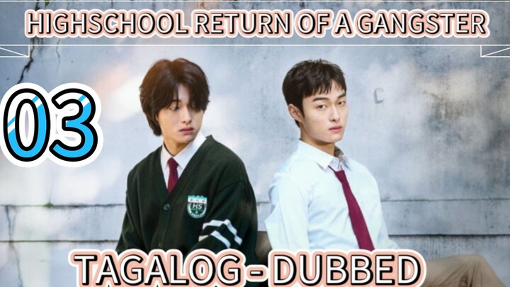 TAGALOG DUBBED - HIGHSCHOOL RETURN OF A GANGSTER EPISODE 3