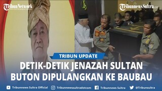 Detik detik Jenazah Sultan Buton Dipulangkan Ke Baubau