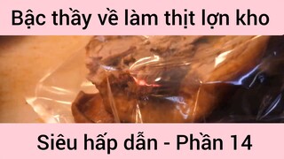 Bậc thầy về làm thịt lợn kho siêu hấp dẫn #14
