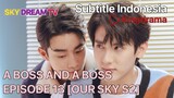 A BOSS AND A BABE EPISODE 13 [ OUR SKY S2 ] SUB INDO BY KINGDRAMA WB.