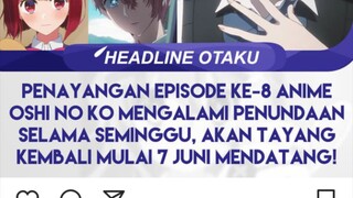 Oshi No Ko eps 8 kemungkinannya tayang tanggal 7 Juni