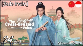 [Sub Indo] The Cross-Dressed Union – Eps. 24 End (2025)