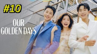 Our Golden Days Episode 10 (2025) (Sub Indo)