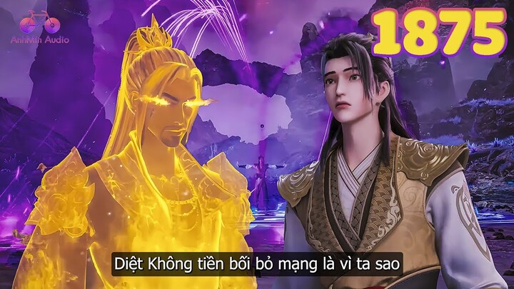 EP1875 | Diệt Không Đại Đế bỏ mạng chính là vì ngươi | Võ Thần Chúa Tể