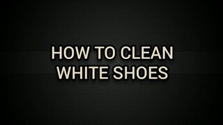 HOW TO CLEAN WHITE SHOES (Using SUPER WHITE)