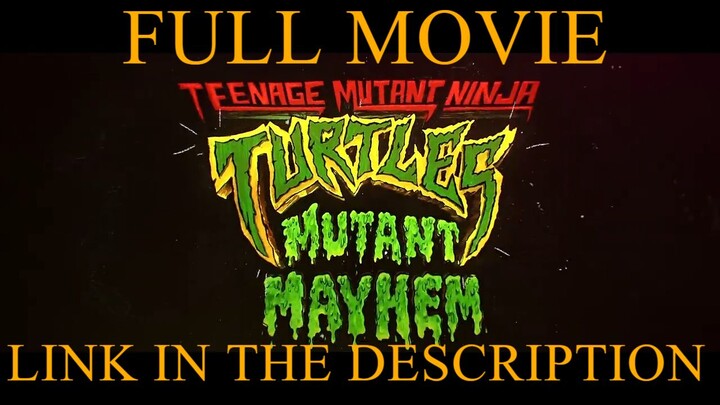 Teenage Mutant Ninja Turtles_ Mutant Mayhem _  FULL MOVIE LINK IN DESCRIPTION