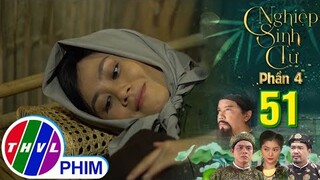 NGHIỆP SINH TỬ - PHẦN 4 | TẬP 51[2]: Phải chăng TÌNH MẪU TỬ đã khiến Dậu thay đổi?