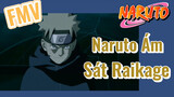 [Naruto] FMV | Naruto Ám Sát Raikage