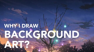 Why I draw background art