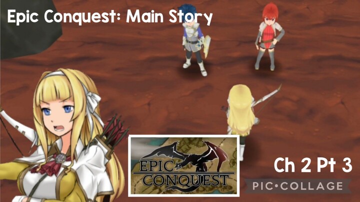Epic Conquest: Main Story Ch 2 Pt 3