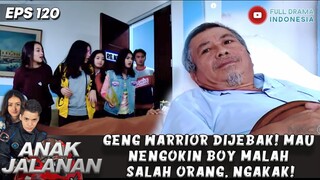 GENG WARRIOR DIJEBAK! MAU NENGOKIN BOY MALAH SALAH ORANG, NGAKAK! - ANAK JALANAN 120