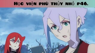 Học viện phù thủy nhỏ p46