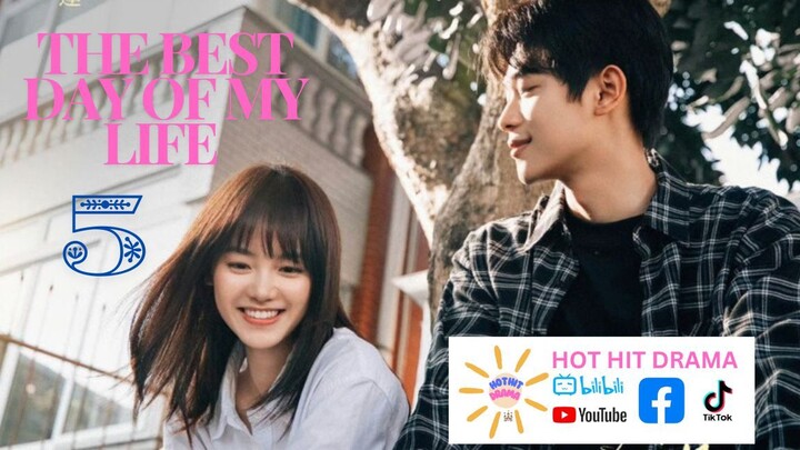 The Best Day of My Life Episode 5 ENGSUB Chinese Drama