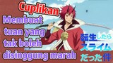 [Slime]Cuplikan |  Membuat tuan yang tak boleh disinggung marah