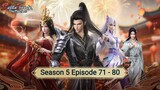 Battle Through the Heavens Season 5 : Episode 71 - 80 [ Sub Indonesia ]