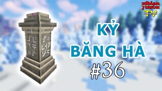 Kỷ Băng Hà 36 - Hướng Tây Thẳng Tiến