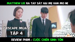 Review Phim, Cuộc Chiến Sinh Tồn Phần 2 ( Tập 4  ) 7 Escape phần 2 | Phim hàn mới nhất 2024