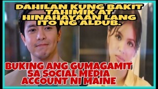 MAINE AT ALDEN TUNAY NA DAHILAN NG PANANAHIMIK NILA SA GUMAGAMIT NG MGA ACCOUNT NILA SA SOCIAL MEDIA