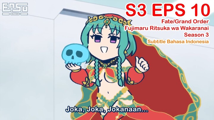 FGO Fujimaru Ritsuka wa Wakaranai Season 3 - Episode 10 - Subtitle Indonesia