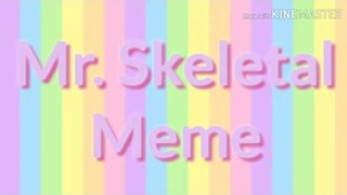 Gachaverse: Mr. Skeletal Meme