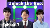 (Sub Indo) Unlock the Boss Ep.7 (2022)
