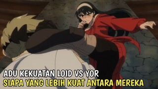 LOID VS YOR!! Siapa Yang Lebih Kuat Dari Mereka Berdua